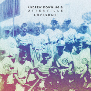 AndrewDowning-Otterville-Lovesome